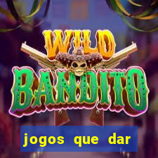 jogos que dar dinheiro de verdade